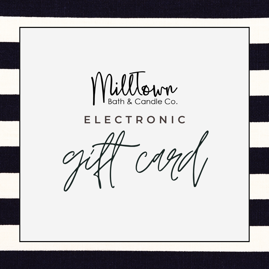 Electronic gift card MillTown Bath & Candle Thomaston, GA